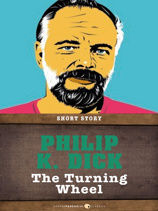 Title details for The Turning Wheel by Philip K. Dick - Available